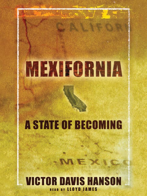 Title details for Mexifornia by Victor Davis Hanson - Available